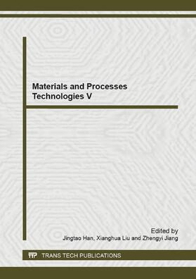Han / Liu / Jiang | Materials and Processes Technologies V | Sonstiges | 978-3-03795-817-9 | sack.de