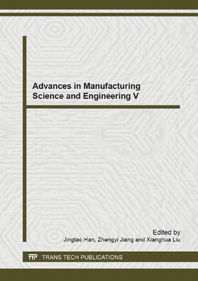 Han / Jiang / Liu |  Advances in Manufacturing Science and Engineering V | Sonstiges |  Sack Fachmedien