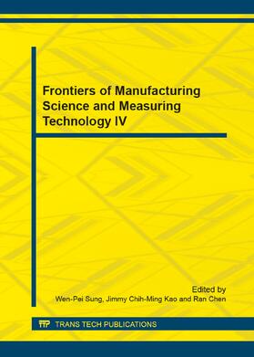 Sung / Kao / Chen |  Frontiers of Manufacturing Science and Measuring Technology IV | Sonstiges |  Sack Fachmedien