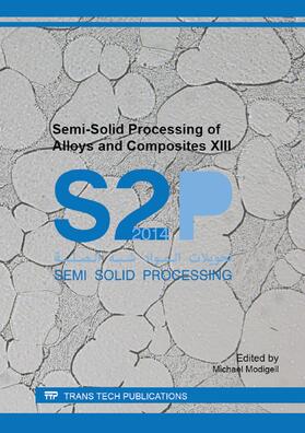 Modigell |  Semi-Solid Processing of Alloys and Composites XIII | Sonstiges |  Sack Fachmedien