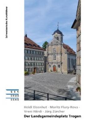 Eisenhut / Flury-Rova / Härdi |  Der Landsgemeindeplatz Trogen | eBook | Sack Fachmedien