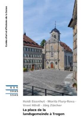 Eisenhut / Flury-Rova / Härdi |  La place de la Landsgemeinde à Trogen | eBook | Sack Fachmedien