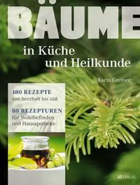 Greiner |  Bäume - in Küche und Heilkunde | Buch |  Sack Fachmedien