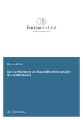 Huber |  Die Durchsetzung der Haushaltspolitik und der Haushaltsführung | eBook | Sack Fachmedien