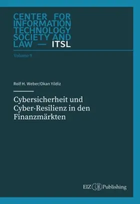 Weber / Yildiz / Thouvenin |  Cybersicherheit und Cyber-Resilienz in den Finanzmärkten | Buch |  Sack Fachmedien