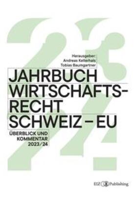 Kellerhals / Baumgartner |  Jahrbuch Wirtschaftsrecht Schweiz – EU 2024 | eBook | Sack Fachmedien