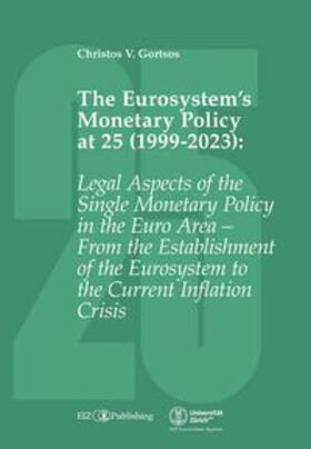 Gortsos |  The Eurosystem¿s Monetary Policy at 25 (1999-2023) | Buch |  Sack Fachmedien