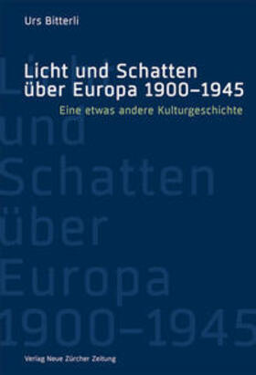 Bitterli |  Licht und Schatten über Europa 1900-1945 | Buch |  Sack Fachmedien