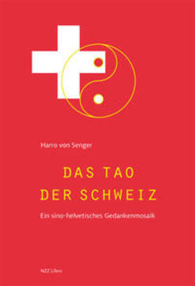 von Senger |  Das Tao der Schweiz | Buch |  Sack Fachmedien