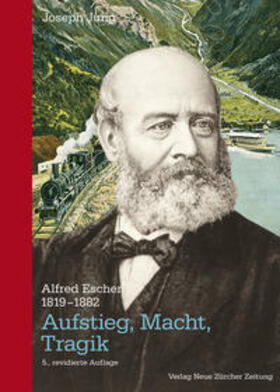 Jung |  Alfred Escher (1819-1882) | Buch |  Sack Fachmedien