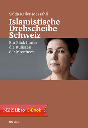 Keller-Messahli |  Islamistische Drehscheibe Schweiz | eBook | Sack Fachmedien