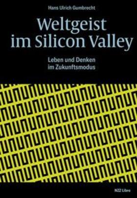 Gumbrecht / Scheu |  Weltgeist im Silicon Valley | Buch |  Sack Fachmedien