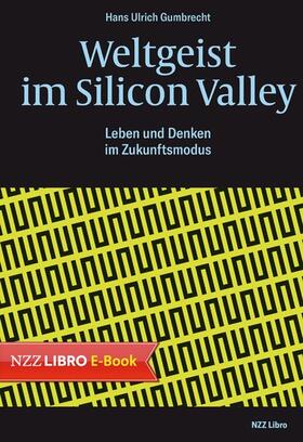 Gumbrecht / Scheu |  Weltgeist im Silicon Valley | eBook | Sack Fachmedien