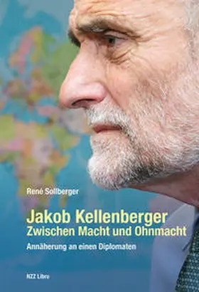 Sollberger |  Jakob Kellenberger. Zwischen Macht und Ohnmacht | Buch |  Sack Fachmedien