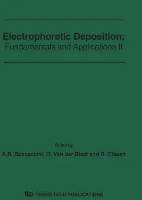 Boccaccini / Van der Biest / Clasen |  Electrophoretic Deposition: Fundamentals and Applications II | eBook | Sack Fachmedien