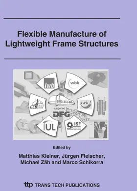 Kleiner / Fleischer / Zaeh |  Flexible Manufacture of Lightweight Frame Structures, 2006 | eBook | Sack Fachmedien