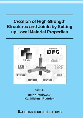 Palkowski / Rudolph |  Creation of High-Strength Structures and Joints by Setting up Local Material Properties | eBook | Sack Fachmedien