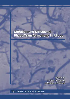 Beke / Gusak / Murch |  Diffusion and Diffusional Phase Transformations in Alloys | eBook | Sack Fachmedien