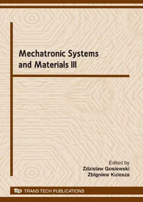 Gosiewski / Kulesza |  Mechatronic Systems and Materials III | eBook | Sack Fachmedien