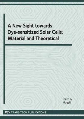 Lin |  A New Sight towards Dye-sensitized Solar Cells: Material and Theoretical | eBook | Sack Fachmedien