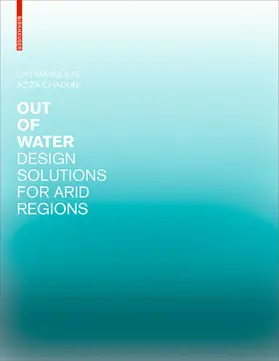 Margolis / Chaouni |  Out of Water - Design Solutions for Arid Regions | eBook | Sack Fachmedien