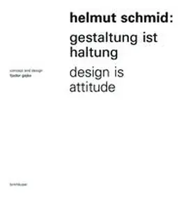 Malsy / Teufel / Gejko | Helmut Schmid – Gestaltung ist Haltung / Design Is Attitude | Medienkombination | 978-3-03821-051-1 | sack.de