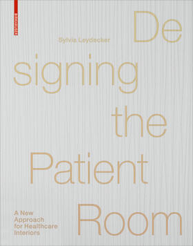 Leydecker |  Designing the Patient Room | eBook | Sack Fachmedien