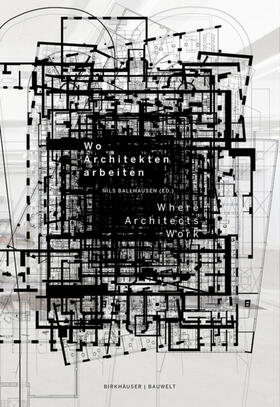 Ballhausen |  Wo Architekten arbeiten / Where Architects Work | Buch |  Sack Fachmedien