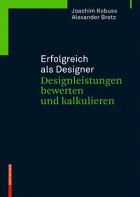 Bretz / Kobuss |  Erfolgreich als Designer – Designleistungen bewerten und kalkulieren | eBook | Sack Fachmedien