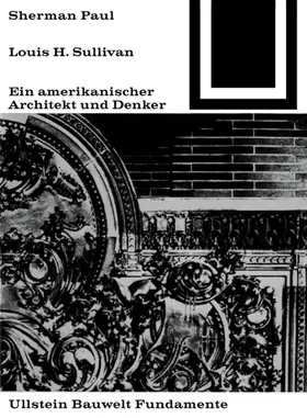 Paul |  Lewis H. Sullivan, ein amerikanischer Architekt und Denker | eBook | Sack Fachmedien