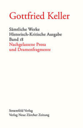Keller / Morgenthaler / Stocker |  Sämtliche Werke. Historisch-Kritische Ausgabe, Band 18 | Buch |  Sack Fachmedien