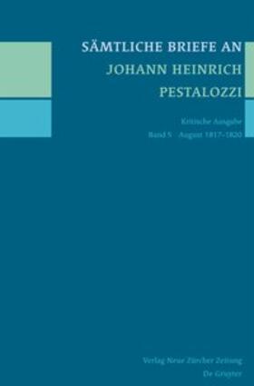 Horlacher / Tröhler |  Sämtliche Briefe an Johann Heinrich Pestalozzi, Band 5 | Buch |  Sack Fachmedien