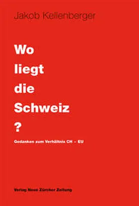 Kellenberger |  Wo liegt die Schweiz? | Buch |  Sack Fachmedien