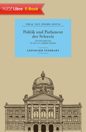 Neidhart |  Politik und Parlament der Schweiz | eBook | Sack Fachmedien