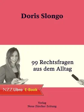 Slongo |  99 Rechtsfragen aus dem Alltag | eBook | Sack Fachmedien