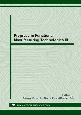 Wang / Guo / Xu |  Progress in Functional Manufacturing Technologies III | eBook | Sack Fachmedien