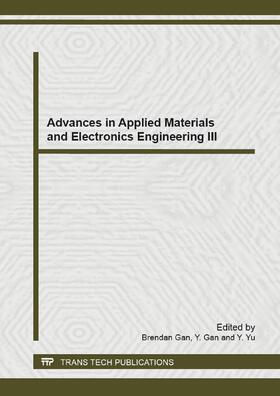 Gan / Yu |  Advances in Applied Materials and Electronics Engineering III | eBook | Sack Fachmedien