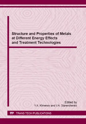 Klimenov / Starenchenko |  Structure and Properties of Metals at Different Energy Effects and Treatment Technologies | eBook | Sack Fachmedien