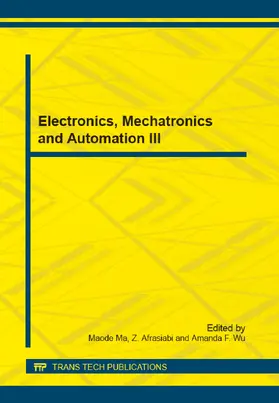 Ma / Afrasiabi / Wu |  Electronics, Mechatronics and Automation III | eBook | Sack Fachmedien