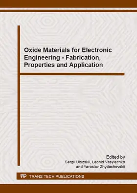 Ubizskii / Vasylechko / Zhydachevskii |  Oxide Materials for Electronic Engineering - Fabrication, Properties and Application | eBook | Sack Fachmedien