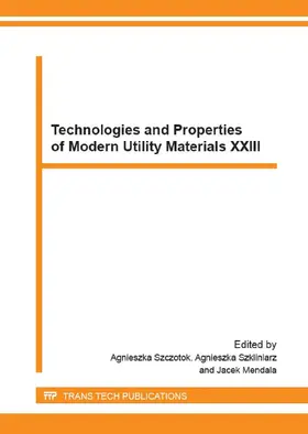 Szczotok / Szkliniarz / Mendala |  Technologies and Properties of Modern Utility Materials XXIII | eBook | Sack Fachmedien