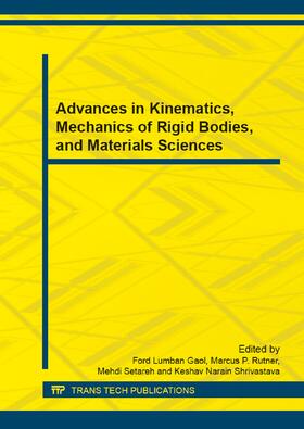 Gaol / Rutner / Setareh | Advances in Kinematics, Mechanics of Rigid Bodies, and Materials Sciences | Buch | 978-3-03835-038-5 | sack.de