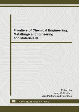 Kao / Sung / Chen |  Frontiers of Chemical Engineering, Metallurgical Engineering and Materials III | Buch |  Sack Fachmedien