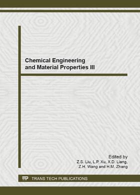 Liu / Xu / Liang |  Chemical Engineering and Material Properties III | Buch |  Sack Fachmedien