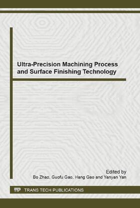 Zhao / Gao / Yan |  Ultra-Precision Machining Process and Surface Finishing Technology | Buch |  Sack Fachmedien