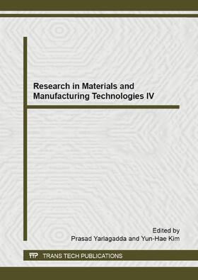 Yarlagadda / Kim |  Research in Materials and Manufacturing Technologies IV | Buch |  Sack Fachmedien
