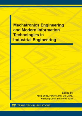 Shao / Long / Liang |  Mechatronics Engineering and Modern Information Technologies in Industrial Engineering | Buch |  Sack Fachmedien