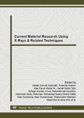 Abdullah / Hussin / Mohd Ali | Current Material Research Using X-Rays & Related Techniques | Buch | 978-3-03835-409-3 | sack.de
