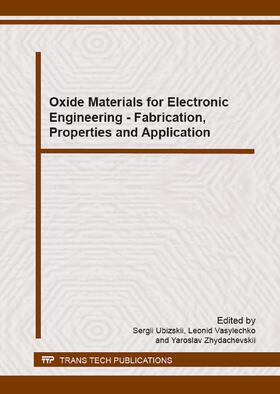 Ubizskii / Vasylechko / Zhydachevskii |  Oxide Materials for Electronic Engineering - Fabrication, Properties and Application | Buch |  Sack Fachmedien