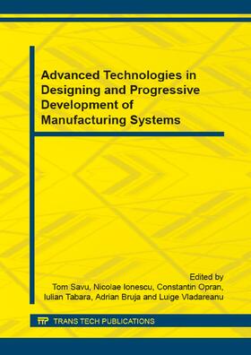 Savu / Ionescu / Opran |  Advanced Technologies in Designing and Progressive Development of Manufacturing Systems | Buch |  Sack Fachmedien